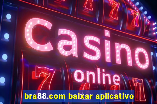 bra88.com baixar aplicativo